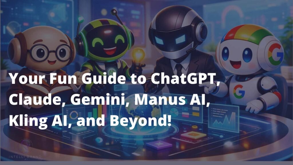 Unlocking the AI Universe: Your Fun Guide to ChatGPT, Claude, Gemini, Manus AI, Kling AI, and Beyond!